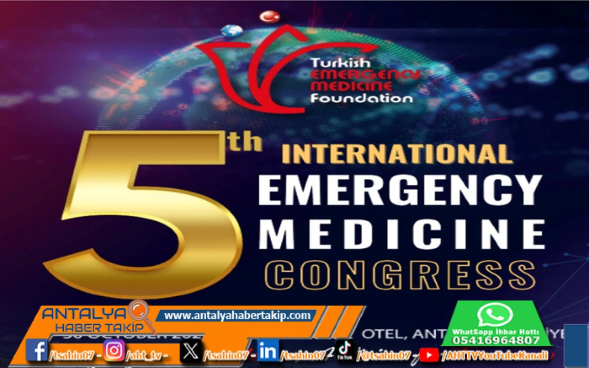 5. Uluslararası Acil Tıp Kongresi 27-30 Ekim&rsquo;de Antalya&rsquo;da D&uuml;zenleniyor