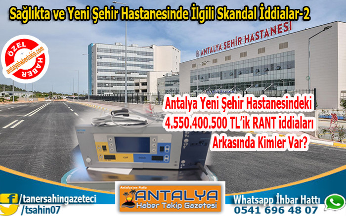 Antalya Şehir Hastanesinde İlgili Rant İddiaları