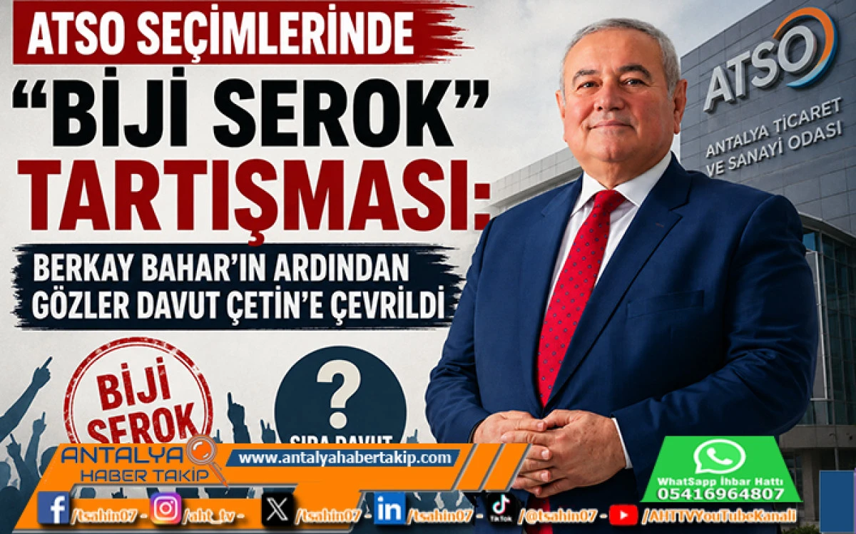 ATSO Se&ccedil;imlerinde "Biji Serok" Tartışması: Berkay Bahar'ın Ardından G&ouml;zler Davut &Ccedil;etin'e &Ccedil;evrildi