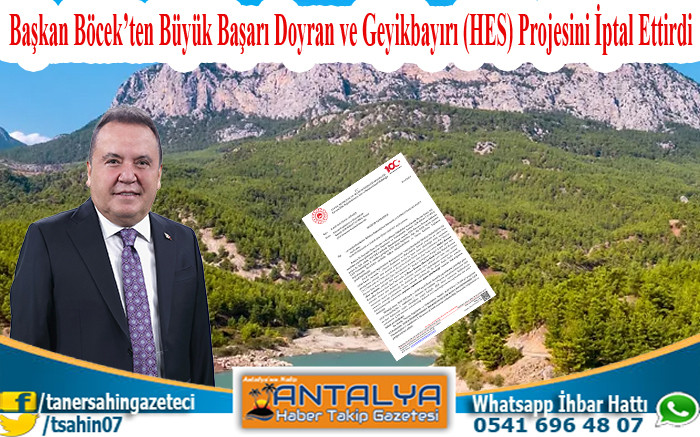 Başkan Böcek’ten Büyük Başarı Doyran ve Geyikbayırı (HES) Projesini İptal Ettirdi