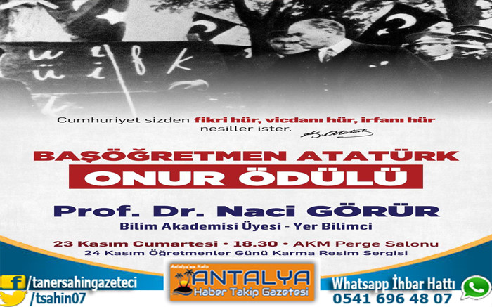 Başöğretmen Atatürk Onur Ödülü Prof. Dr. Naci Görür’e Verilecek