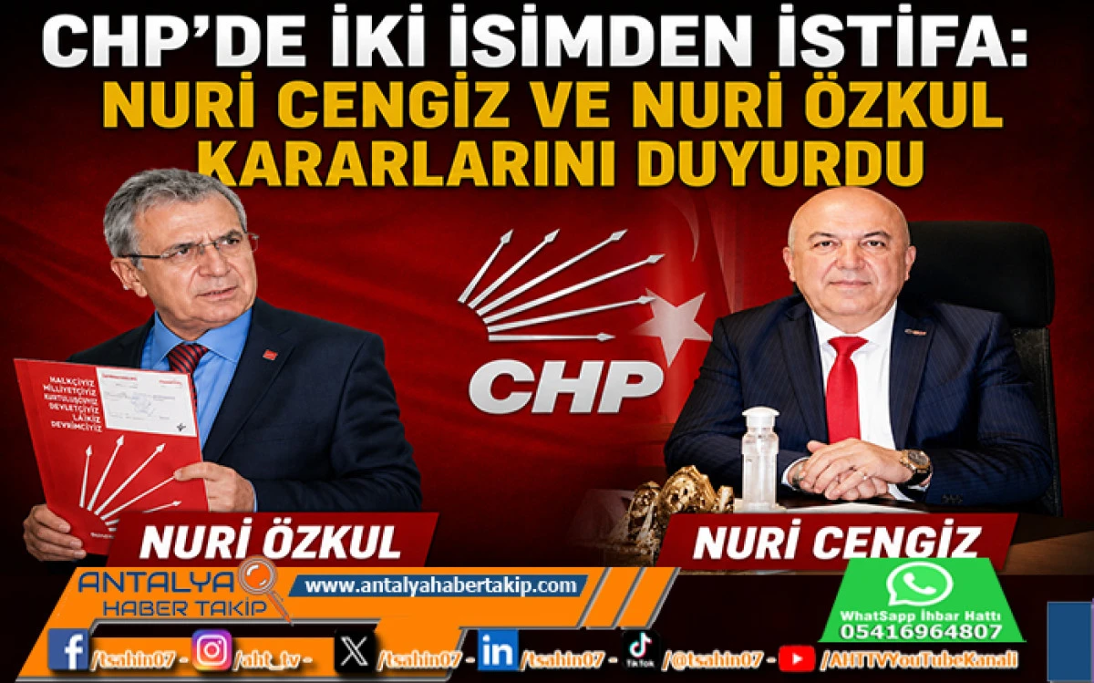 CHP'de İki İsimden İstifa: Nuri Cengiz ve Nuri &Ouml;zkul Kararlarını Duyurdu