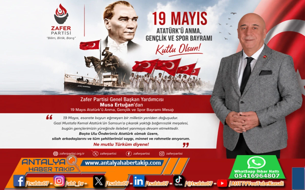 Zafer Partisi Genel Başkan Yardımcısı Musa Ertuğan&rsquo;dan 19 Mayıs Atat&uuml;rk&rsquo;&uuml; Anma, Gen&ccedil;lik ve Spor Bayramı Mesajı