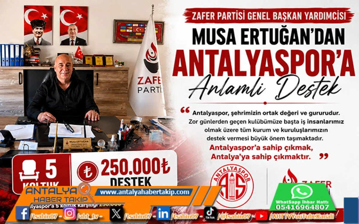 Zafer Partisi Genel Başkan Yardımcısı Musa Ertuğan'dan Antalyaspor'a Anlamlı Destek